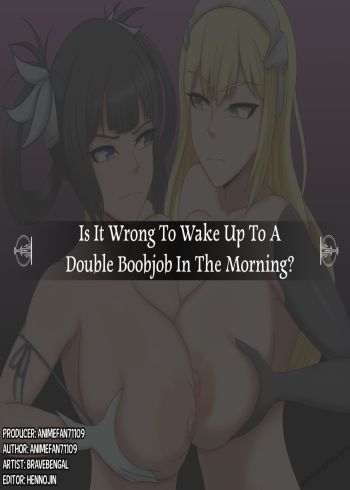Is It Wrong To Wake Up To A Double Boobjob In The Morning